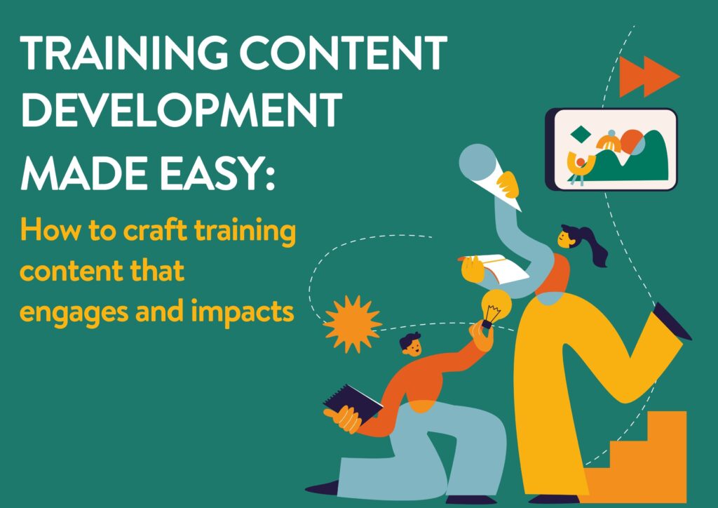 Training Content Development Made Easy: How to Craft Content that ...