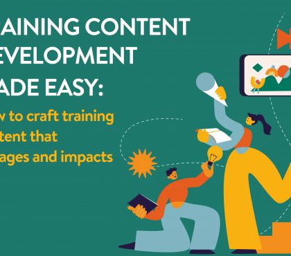 training content dev Training Content Development Made Easy: How to Craft Content that Engages and Impacts